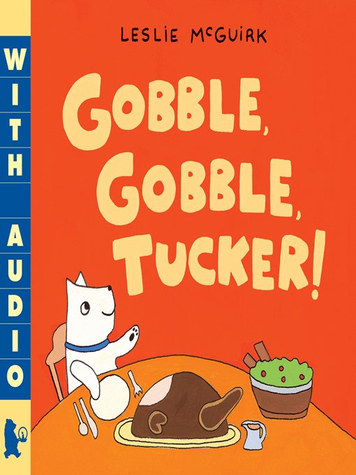 Leslie McGuirk创作的Gobble, Gobble, Tucker!作品的详细信息 - 可供借阅